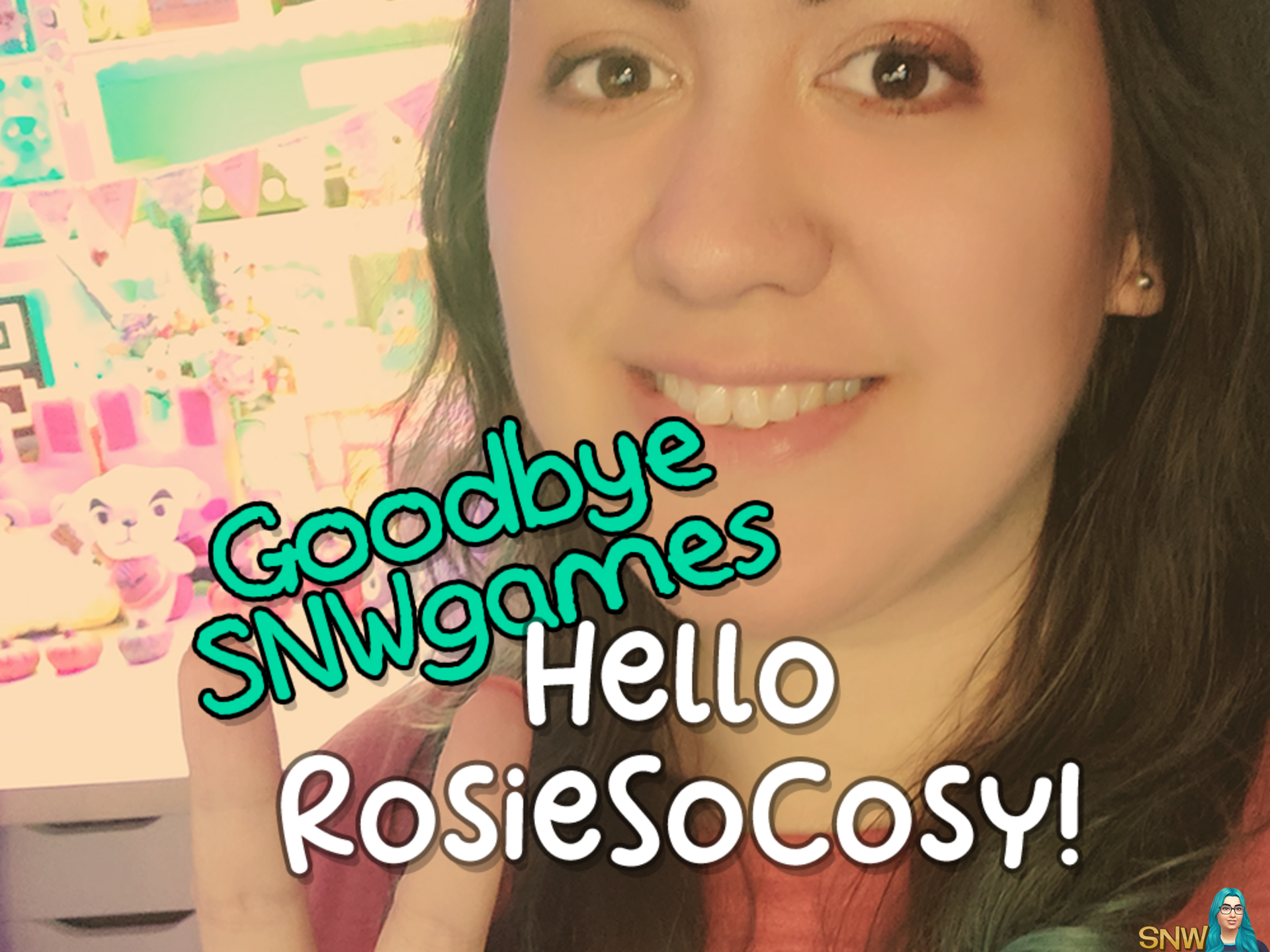 Goodbye SNWgames, hello RosieSoCosy!